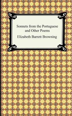 Sonnets from the Portuguese and Other Poems by Browning, Elizabeth Barrett