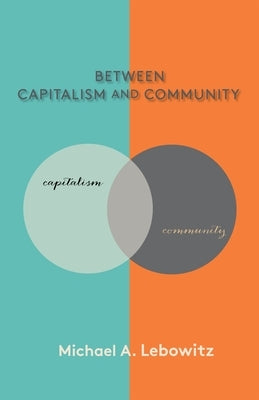 Between Capitalism and Community Paperback Monthly Review Press