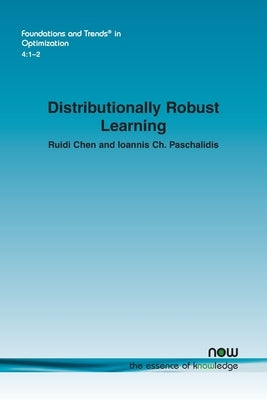 Distributionally Robust Learning Paperback Now Publishers