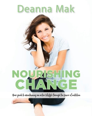 Nourishing Change by Mak, Deanna