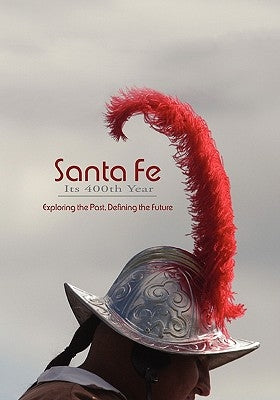 Santa Fe, Its 400th Year (Softcover) Paperback Sunstone Press