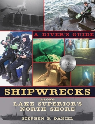 Shipwrecks Along Superior's North Shore: A Diver's Guide Paperback Minnesota Historical Society Press