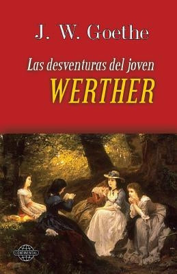 Las desventuras del joven Werther by Goethe, W. J.