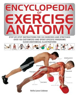 Encyclopedia of Exercise Anatomy by Liebman, Hollis Lance