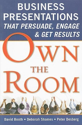 Own the Room: Business Presentations That Persuade, Engage, and Get Results Paperback McGraw-Hill Companies