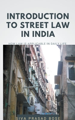Introduction to Street Law in India by Bose, Siva Prasad