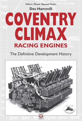 Coventry Climax Racing Engines: The Definitive Development History by Hammill, Des