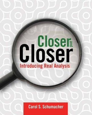 Closer and Closer: Introducing Real Analysis: Introducing Real Analysis Paperback Jones & Bartlett Publishers