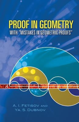 Proof in Geometry: With "mistakes in Geometric Proofs" Paperback Dover Publications