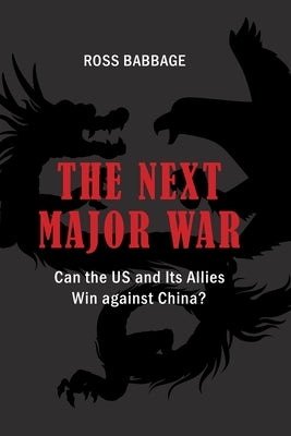 The Next Major War: Can the US and its Allies Win Against China? Paperback Cambria Press