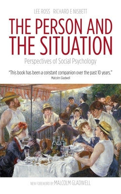 The Person and the Situation: Perspectives of Social Psychology by Ross, Lee
