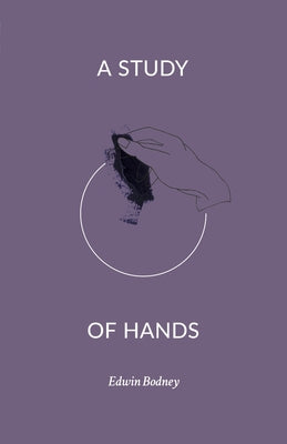 A Study of Hands by Bodney, Edwin