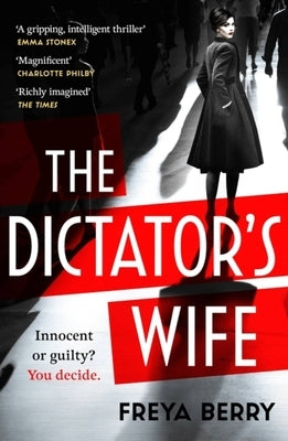 The Dictator's Wife: A Gripping Novel of Deception: A BBC 2 Between the Covers Book Club Pick by Berry, Freya