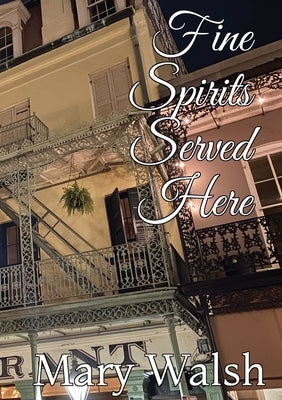 Fine Spirits Served Here Paperback Mary Walsh Writes