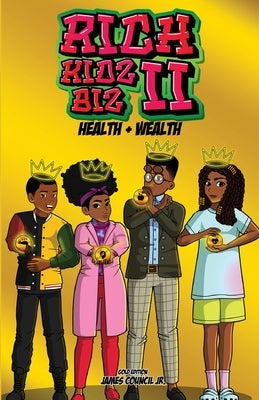 Rich Kids Biz II: Gold Edition Health & Wealth Paperback James Council