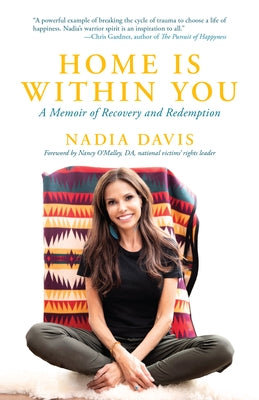 Home Is Within You: A Memoir of Recovery and Redemption by Davis, Nadia