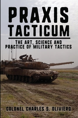 Praxis Tacticum: The Art, Science and Practice of Military Tactics Paperback Double Dagger