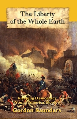 The Liberty of the Whole Earth: Keeping Democracy Paperback Mediaropa