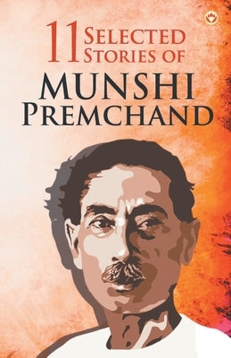 11 Selected Stories of Munshi Premchand by Premchand, Munshi