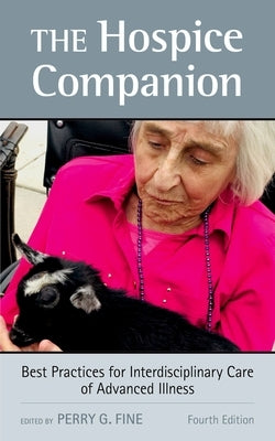 The Hospice Companion: Best Practices for Interdisciplinary Care of Advanced Illness Paperback Oxford University Press, USA