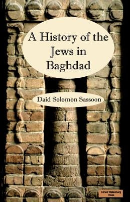 The History of the Jews in Baghdad Paperback Simon Wallenburg Press