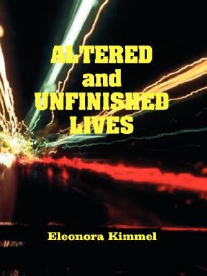 Altered and Unfinished Lives by Kimmel, Eleonora
