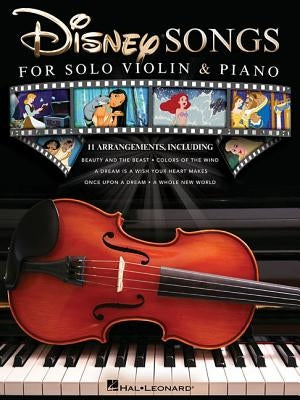 Disney Songs for Solo Violin & Piano by Hal Leonard Corp