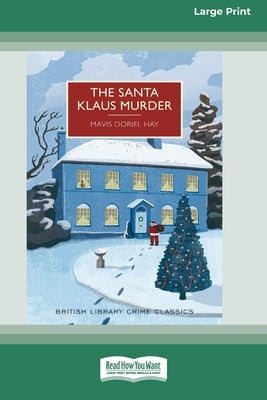 The Santa Klaus Murder (16pt Large Print Edition) by Hay, Mavis Doriel