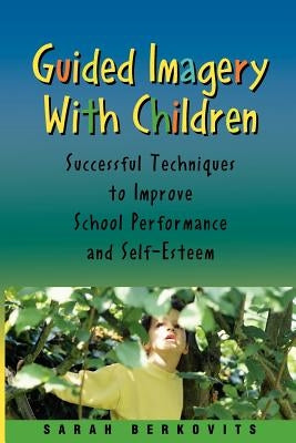 Guided Imagery with Children by Berkovits, Sarah