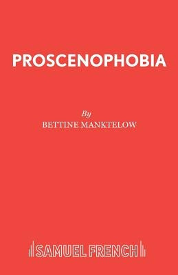 Proscenophobia by Manktelow, Bettine