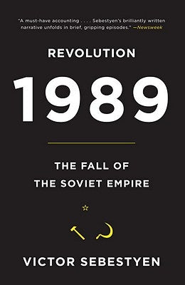 Revolution 1989: The Fall of the Soviet Empire by Sebestyen, Victor