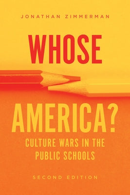 Whose America?: Culture Wars in the Public Schools Paperback University of Chicago Press