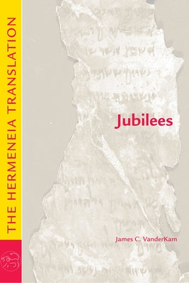 Jubilees: The Hermeneia Translation Paperback Fortress Press