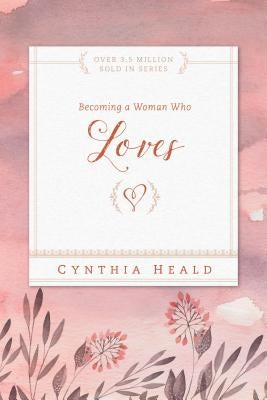 Becoming a Woman Who Loves Paperback NavPress Publishing Group