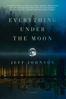 Everything Under the Moon by Johnson, Jeff