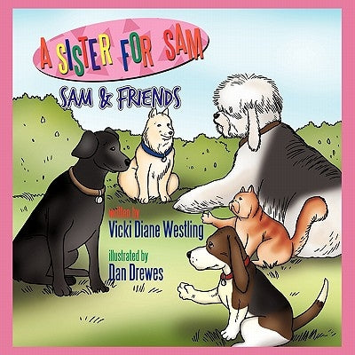 A Sister for Sam: Sam & Friends by Westling, Vicki Diane