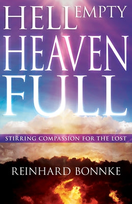Hell Empty, Heaven Full: Stirring Compassion for the Lost Paperback Whitaker House