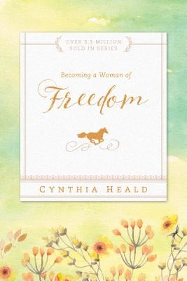 Becoming a Woman of Freedom Paperback NavPress Publishing Group