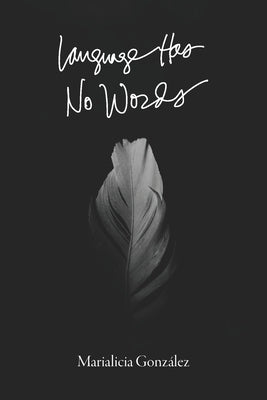 Language Has No Words Paperback Bisonbutterflypress