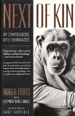 Next of Kin: My Conversations with Chimpanzees William Morrow & Company