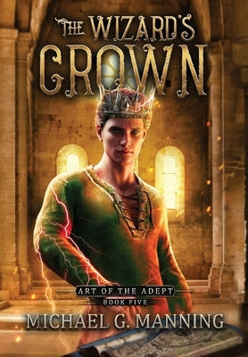 The Wizard's Crown by Manning, Michael G.