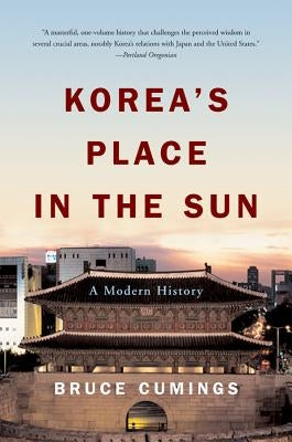 Korea's Place in the Sun: A Modern History Paperback W. W. Norton & Company