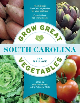 Grow Great Vegetables in South Carolina Paperback Timber Press (OR)
