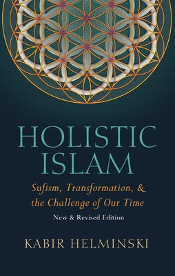 Holistic Islam by Helminski, Kabir