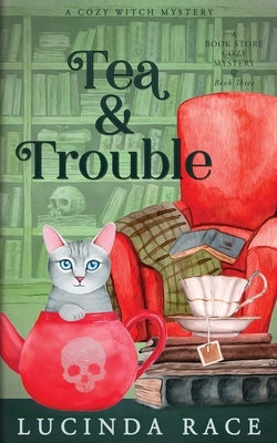 Tea & Trouble: A Paranormal Witch Cozy Mystery Paperback MC Two Press