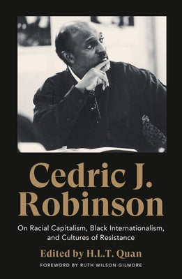 Cedric J. Robinson: On Racial Capitalism, Black Internationalism, and Cultures of Resistance Paperback Pluto Press (UK)