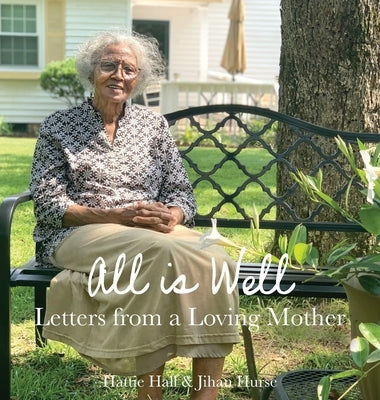 All is Well: Letters from a Loving Mother by Hall, Hattie