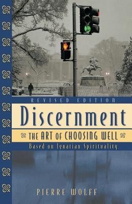 Discernment: The Art of Choosing Well Paperback Liguori Publications