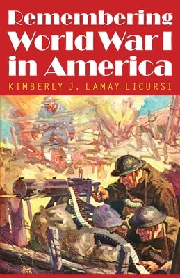 Remembering World War I in America Paperback University of Nebraska Press