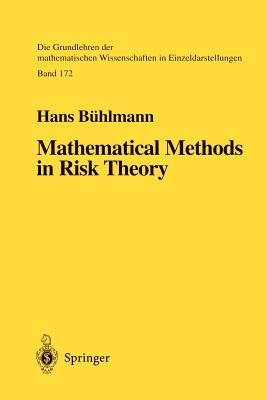 Mathematical Methods in Risk Theory by Bühlmann, Hans